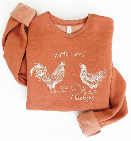 Home Is Where My Chickens Are Pullover