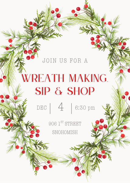 12/04 Wreath Making, Sip & Shop