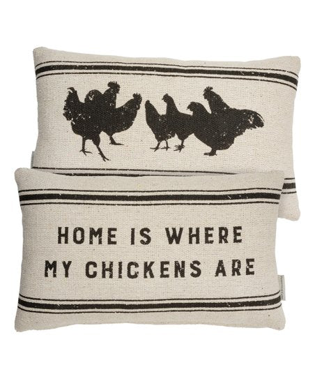 Home Is Where My Chickens Are Pillow